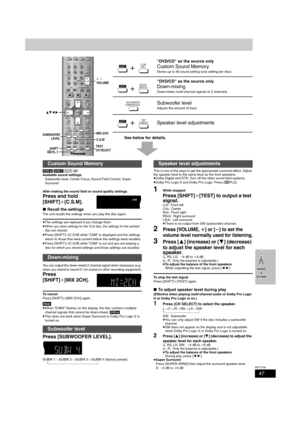 Page 4747
RQT7708
See below for details.
[DVD-A] [DVD-V] [VCD] [CD]
Available sound settings:
Subwoofer level, Center Focus, Sound Field Control, Super 
Surround
After making the sound field or sound quality settings
Press and hold 
[SHIFT]i[C.S.M].
∫Recall the settings
The unit recalls the settings when you play the disc again.
≥The settings are replaced if you change them. 
≥When you store settings for the 31st disc, the settings for the earliest 
disc are cleared.
≥Press [SHIFT]i[C.S.M] while “CSM” is...