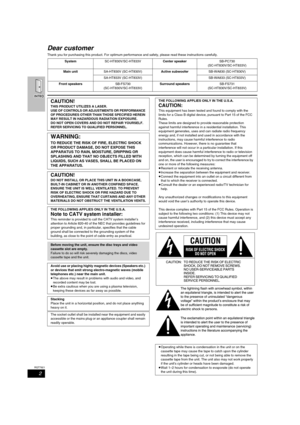 Page 22
RQT7921
Dear customer
Thank you for purchasing this product. For optimum performance and safety, please read these instructions carefully.
SystemSC-HT830V/SC-HT833VCenter speakerSB-PC730
(SC-HT830V/SC-HT833V)
Main unitSA-HT830V (SC-HT830V)Active subwooferSB-WA830 (SC-HT830V)
SA-HT833V (SC-HT833V) SB-WA833 (SC-HT833V)
Front speakersSB-FS730
(SC-HT830V/SC-HT833V)Surround speakersSB-FS731
(SC-HT830V/SC-HT833V)
CAUTION!
THIS PRODUCT UTILIZES A LASER.
USE OF CONTROLS OR ADJUSTMENTS OR PERFORMANCE 
OF...