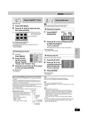 Page 2323
RQT7921
[WMA] [MP3] [JPEG]
1Press [TOP MENU].
2Press [3421] to select the item, 
then press [ENTER].
≥To change the menu background
Press [STATUS/FUNCTIONS].
The background changes to the one recorded on the disc.
≥To exit the screen
Press [TOP MENU].
1During play
Press [MENU].
2Press [2] then 
[34] to switch 
among “Playlist”, 
“Group” and “Content” lists.
3Press [1] (cursor) then [34] to select 
an item and press [ENTER].
≥To exit the screen
Press [MENU].[RAM]
≥Titles appear only if the titles are...