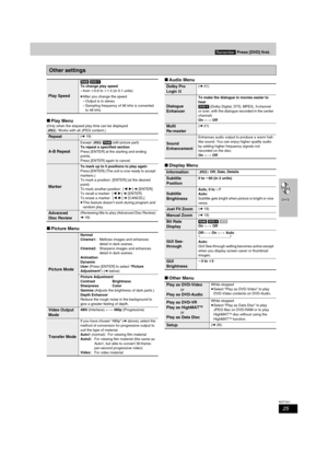 Page 2525
RQT7921
∫Play Menu
(Only when the elapsed play time can be displayed
[JPEG]: Works with all JPEG content.)
∫Picture Menu∫Audio Menu
∫Display Menu
∫Other Menu
Other settings
Play Speed
[RAM] [DVD-V]
To change play speed
–from k0.6 to k1.4 (in 0.1 units)
≥After you change the speed
– Output is in stereo.
– Sampling frequency of 96 kHz is converted 
to 48 kHz.
Repeat(l19)
A-B Repeat
Except [JPEG] [RAM] (still picture part)
To repeat a specified section
Press [ENTER] at the starting and ending 
points....