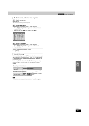 Page 3333
RQT7921
∫To check a program
Press [PROG].
The timer-programming screen appears.
∫To correct a program
While the timer programming screen is on the television,
1 Press [PROG] to highlight the program you want to correct and 
press [ENTER].
2 Select the item with [21] and correct it with [34].
∫To cancel a program
While the timer programming screen is on the television,
1 Press [PROG] to highlight the program you want to cancel.
2 Press [CANCEL].
To clear the timer programming screen
Press [MENU].
The...