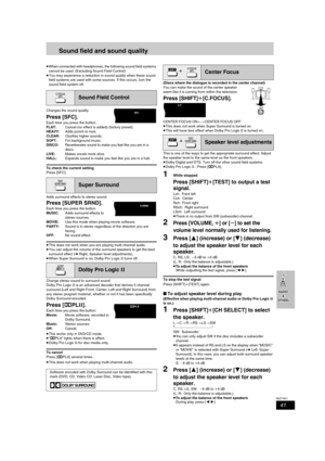 Page 4141
RQT7921
Sound field and sound quality
≥When connected with headphones, the following sound field systems 
cannot be used. (Excluding Sound Field Control)
≥You may experience a reduction in sound quality when these sound 
field systems are used with some sources. If this occurs, turn the 
sound field system off.
Changes the sound quality.
Press [SFC].
Each time you press the button:
FLAT:Cancel (no effect is added) (factory preset).
HEAVY:Adds punch to rock.
CLEAR:Clarifies higher sounds.
SOFT:For...