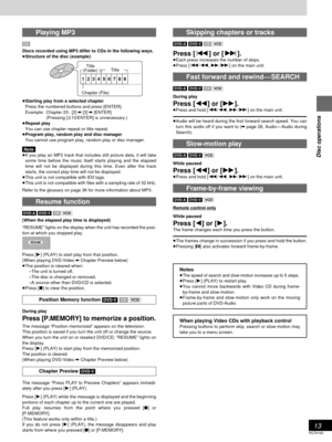 Page 1313
RQT6183
Disc operations
Playing MP3
[CD]
Discs recorded using MP3 differ to CDs in the following ways.
≥Structure of the disc (example)
≥Starting play from a selected chapter
Press the numbered buttons and press [ENTER].
Example: Chapter 23: [2] ➡ [3] ➡ [ENTER]
(Pressing [S10/ENTER] is unnecessary.)
≥Repeat play
You can use chapter repeat or title repeat.
≥Program play, random play and disc manager
You cannot use program play, random play or disc manager.
Note
≥If you play an MP3 track that includes...