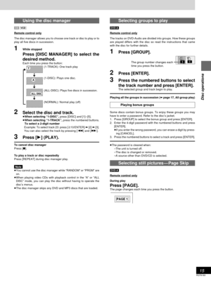 Page 1515
RQT6183
Disc operations
Selecting groups to play
[DVD-A]
Remote control only
The tracks on DVD-Audio are divided into groups. How these groups
are played differs with the disc so read the instructions that came
with the disc for further details.
1Press [GROUP].
2Press [ENTER].
3Press the numbered buttons to select
the track number and press [ENTER].
The selected group and track begin to play.
Playing all the groups in succession (➡ page 17, All group play)
Playing bonus groups
Some discs contain bonus...