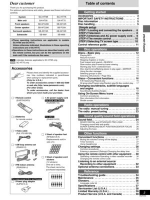 Page 33
Getting started
RQT6183
Table of contents
Getting started
Accessories . . . . . . . . . . . . . . . . . . . . . . . . . . . . . . 13
IMPORTANT SAFETY INSTRUCTIONS . . . . . . . . 14
Disc information . . . . . . . . . . . . . . . . . . . . . . . . . . 15
Disc handling . . . . . . . . . . . . . . . . . . . . . . . . . . . . . 15
 
Simple setup
 STEP 1 Locating and connecting the speakers . . 6
 
STEP 2 Television . . . . . . . . . . . . . . . . . . . . . . . .  8
 
STEP 3 Antennas and AC power supply...