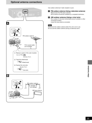 Page 3333
RQT6183
Other functions
Use outdoor antennas if radio reception is poor.
[A]FM outdoor antenna (Using a television antenna)≥Disconnect the FM indoor antenna.
≥The antenna should be installed by a competent technician.
[B]AM outdoor antenna (Using a vinyl wire)
Run a piece of vinyl wire horizontally across a window or other
convenient location.
Leave the loop antenna connected.
Note
Disconnect the outdoor antenna when the unit is not in use.
Do not use the outdoor antenna during an electrical storm.
B...