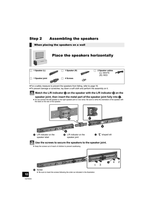 Page 1010
VQT4D53
≥For a safety measure to prevent the s peakers from falling, refer to page 16.
≥ To prevent damage or scratches, lay down a soft cloth and perform the assembly on it.
Match the L/R indicator  A on the speaker with the L/R indicator  B on the 
speaker joint, then insert the metal  part of the speaker joint fully into C.
≥Do not connect the left speaker to the right speaker joint or vice versa. Be sure to verify the orientation of the speaker with  
the label on the rear of the speaker.
Use the...