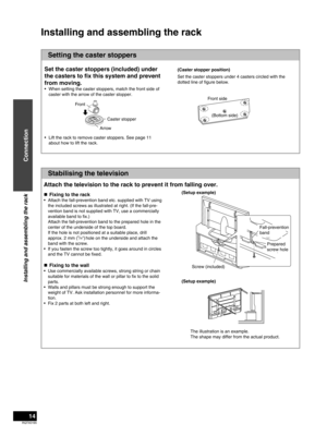 Page 14RQTX0165
14
Setting the caster stoppers
y
Stabilising the television
  
Attach the television to the rack to prevent it from falling over.
  Fixing to the rack
Attach the fall-prevention band etc. supplied with TV using 
the included screws as illustrated at right. (If the fall-pre-
vention band is not supplied with TV, use a commercially 
available band to ﬁx.)
Attach the fall-prevention band to the prepared hole in the 
center of the underside of the top board.
If the hole is not positioned at a...