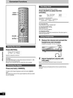 Page 2828
RQT6719
Other functions
Convenient functions
Press [MUTING].
Volume is reduced to minimum.
To cancel
Press [MUTING] again or reduce the volume to minimum (– – dB), 
then raise it to the required level.
Muting is also canceled when you switch the unit to standby.
Press and hold [– DIMMER].
To return to the original brightness, press and hold [– DIMMER] 
again.
The display also returns to the original brightness when you switch 
the unit to standby.This timer turns the unit off after a set time.
Press...