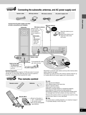 Page 99
RQT6719
Simple setup
Conserving powerThe unit consumes power (approx. 0.5 W) even when it is turned 
off with [Í]. To save power when the unit is not to be used for a 
long time, unplug it from the household AC outlet.Remember to reset the radio stations and any other memory items 
before using the unit again.
Information you enter into the unit’s memory remains intact for up 
to 2 weeks after the AC power supply cord is disconnected.
Do not;
≥mix old and new batteries.
≥use different types at the same...