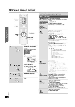 Page 1818
RQTX0217
Getting Started Playing Discs Other Operations Reference
Using on-screen menus
1Show the on-screen 
menu.
Each time you press the button:
Menu 1 (Disc/Play)
Menu 2 (Video)
Menu 3 (Audio)
Menu 4 (HDMI)
Exit
2Select the item.
3Make the settings.
4Exit.
RETURN
123
456
78
0
9
PLAY
OK
FUNCTIONS
10
CANCEL
OK
RETURN
FUNCTIONS
CANCEL
Numbered
buttons
PLAY
FUNCTIONS
T1C1
1:ENG
3/2.
1 :E OFF
TITLE  SEARCH
Current item
Item name e.g. Menu 1 (Disc/Play) [DVD-V]
OKT1C1
1:ENG
3/
1  OFF
CHAPTER  SEARCH...