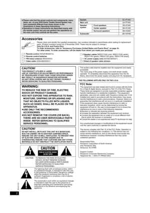 Page 22
RQTX1101
THE FOLLOWING APPLIES ONLY IN THE U.S.A.
≥Please note that the actual controls and components, menu 
items, etc. of your DVD Home Theater Sound System may 
look somewhat different from those shown in the 
illustrations in these Operating Instructions.
≥Operations in these instructions are described mainly with 
the remote control, but you can perform the operations on 
the main unit if the controls are the same.SystemSC-PT480
Main unitSA-PT480
Speaker 
systemFront speakersSB-HF480
Center...