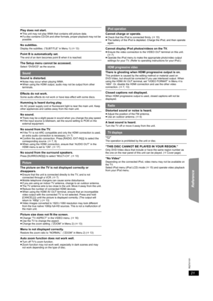 Page 2121
RQTX1101
Getting Started Playing Discs Other Operations Reference
  
Play does not start.≥This unit may not play WMA that contains still picture data.
≥If a disc contains CD-DA and other formats, proper playback may not be 
possible.
No subtitles.Display the subtitles. (“SUBTITLE” in Menu 1) (B13)
Point B is automatically set.The end of an item becomes point B when it is reached.
The Setup menu cannot be accessed.Select “DVD/CD” as the source.
Sound is distorted.≥Noise may occur when playing WMA....