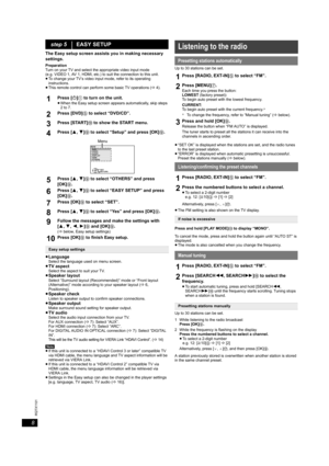 Page 88
RQTX1101
The Easy setup screen assists you in making necessary 
settings.
≥Language
Select the language used on menu screen.≥TV aspectSelect the aspect to suit your TV.≥Speaker layoutSelect “Surround layout (Recommended)” mode or “Front layout 
(Alternative)” mode according to your speaker layout (B6, 
Positioning).
≥Speaker checkListen to speaker output to confirm speaker connections.≥Speaker outputMake surround sound setting for speaker output.≥TV audioSelect the audio input connection from your TV....