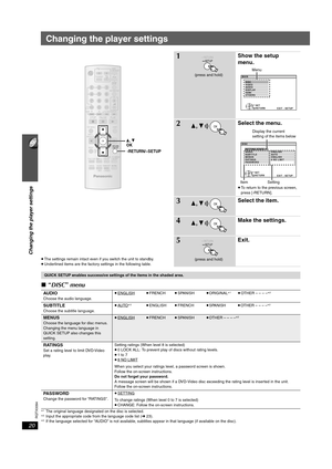 Page 2020
Changing the player settings
RQTX0094
Changing the player settings
≥The settings remain intact even if you switch the unit to standby.
≥Underlined items are the factory settings in the following table.
∫“DISC” menu
§1The original language designated on the disc is selected.§2Input the appropriate code from the language code list (➜ 23).§3If the language selected for “AUDIO” is not available, subtitles appear in that language (if available on the disc).
-SLEEP-REPEAT-FL DISPLAY-PLAY MODE
VOL
OK...