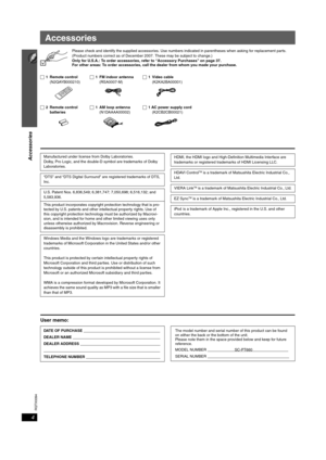 Page 44
Accessories
RQTX0094
Please check and identify the supplied accessories. Use numbers indicated in parentheses when asking for replacement parts.
(Product numbers correct as of December 2007. These may be subject to change.)
Only for U.S.A.: To order accessories, refer to “Accessory Purchases” on page 37.
For other areas: To order accessories, call the dealer from whom you made your purchase.
User memo:
∏1 Remote control
(N2QAYB000210)
∏2 Remote control 
batteries∏1 FM indoor antenna
(RSA0007-M)
∏1 AM...