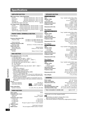 Page 3636
RQTX0094
Specifications
Specifications
RMS Output Power: Dolby Digital Mode
Front Ch  125 W per channel (3≠), 1 kHz, 10 % THD
Surround Ch  125 W per channel (3≠), 1 kHz, 10 % THD
Center Ch  250 W per channel (6≠), 1 kHz, 10 % THD
Subwoofer Ch  250 W per channel (6≠), 100 Hz, 10 % THD
Total RMS Dolby Digital mode power 1000 W
FTC Output Power: Dolby Digital Mode
Front Ch 63 W per channel (3 ≠), 120 Hz to 20 kHz, 1 % THD
Surround Ch  34 W per channel (3≠), 120 Hz to 20 kHz, 1 % THD
Center Ch  113 W per...