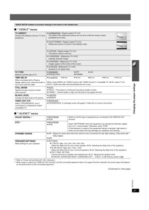 Page 2121
Changing the player settings
RQTX0275
∫“VIDEO ” menu
∫ “AUDIO ” menu
§ 4Refer to “Frame still and field still” ( ➜ 5, Glossary).§5 When audio is output from HDMI AV OUT terminal, and the connecte d equipment does not support the item selected, the actual output will depend 
on the performance of this connected equipment.
(Continued on next page)
QUICK SETUP enables successive settings  of the items in the shaded area.
TV ASPECTChoose the setting to suit your TV and 
preference.≥4:3PAN&SCAN: Regular...