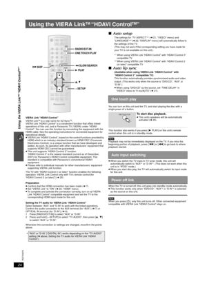 Page 2424
RQTX0275
Using the VIERA Link
TM “HDAVI Control
TM”
Using the VIERA LinkTM “HDAVI ControlTM”
VIERA Link “HDAVI Control”
VIERA LinkTM is a new name for EZ SyncTM. 
VIERA Link “HDAVI Control” is a convenient function that offers linked 
operations of this unit, and a Panasonic TV (VIERA) under “HDAVI 
Control”. You can use this function  by connecting the equipment with the 
HDMI cable. See the operating instructions for connected equipment for 
operational details.
≥ VIERA Link “HDAVI Control”, based...