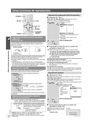 Page 5216
Otras funciones de reproducción
RQTX0275
Otras funciones de reproducción
Esta característica le permite reproducir todos los CDs cargados en 
secuencia. Seleccione un disco aplicable antes de reproducir ( ➜ 15, 
Seleccionar un disco).
≥ Si todos los discos cargados son DVDs, el modo CD no funciona.
≥ El control de reproducción del CD de vídeo se desactiva.
≥
No puede encender ni apagar el modo CD durante el modo programado 
o aleatorio.
≥ Si quiere reproducir un DVD, pulse de nuevo y mantenga pulsado...