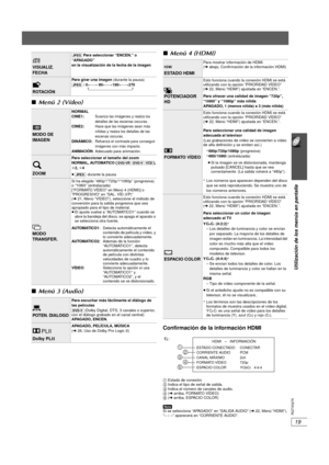 Page 5519
Utilización de los menús en pantalla
RQTX0275
∫Menú 2 (Vídeo)
∫ Menú 3 (Audio) ∫
Menú 4 (HDMI)
Confirmación de la información HDMI
1 Estado de conexión
2 Indica el tipo de señal de salida.
3 Indica el número de canales de audio.
4 ( ➜ arri ba, FORMATO VÍDEO)
5 ( ➜ arri ba, ESPACIO COLOR)
[Nota]
Si se selecciona “APAGADO” en “SALIDA AUDIO” ( ➜ 22, Menú “HDMI”), 
“– – –” aparecerá en “CORRIENTE AUDIO”.
VISUALIZ. 
FECHA
[JPEG]  Para seleccionar “ENCEN.” o 
“APAGADO” 
en la visualización de la fecha de la...