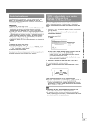 Page 6125
RQTX0275
Uso de VIERA Link
TM “HDAVI Control
TM”
Es posible seleccionar si el audio se emite por los altavoces de este 
aparato o por los del televisor utilizando los ajustes del menú del 
televisor. Para o btener más información, consulte las instrucciones de 
funcionamiento del televisor.
Teatro en casa
Los altavoces del aparato están activos.
≥ Si el aparato está en modo de espera, al cam biar de los altavoces del 
televisor a los del aparato en el menú del televisor, se enciende 
automáticamente y...