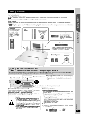 Page 77
RQTX0210
Getting Started
Quick Start Guide
How you set up your speakers can affect the bass and the sound field.
Note the following points:
≥Place speakers on flat secure bases.
≥ Placing speakers too close to floors, walls , and corners can result in excessive bass. Cover walls and windows with thick curta ins.
[Note]
Keep your speakers at least 10 mm (
13/32z ) away from the system for proper ventilation.
Setup examplePlace the front, center, and surround speakers  at approximately the same distance...
