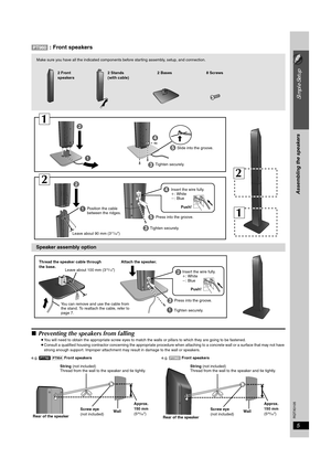 Page 55
Simple Setup
Assembling the speakers
RQTX0105
[PT960] : Front speakers
∫Preventing the speakers from falling
≥You will need to obtain the appropriate screw eyes to match the walls or pillars to which they are going to be fastened.
≥Consult a qualified housing contractor concerning the appropriate procedure when attaching to a concrete wall or a surface that may not have 
strong enough support. Improper attachment may result in damage to the wall or speakers.
e.g. [PT760] [PT954] Front speakers e.g....