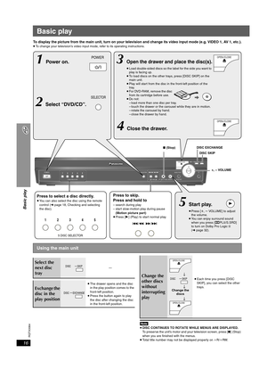 Page 16
RQTX0064
16
Basic play
Basic play
To display the picture from the main unit, turn on your television and change its video input mode (e.g. VIDEO 1, AV 1, etc.).≥To change your television’s video input mode, refer to its operating instructions.
[Note[≥ DISC CONTINUES TO ROTATE  WHILE MENUS ARE DISPLAYED.  
To preserve the unit’s motor and your television screen, press [ ∫](Stop) 
when you are finished with the menus.
≥ Total title number may not be displayed properly on  iR/ iRW.
Using the main unit
PO...