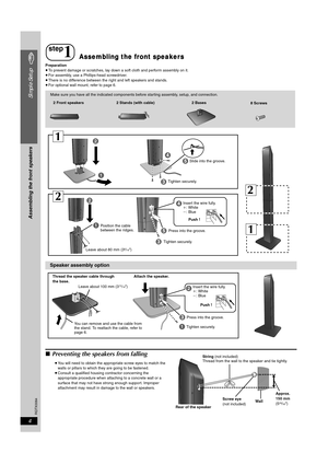 Page 4
RQTX0064
4
Simple Setup
Preparation
≥To prevent damage or scratches, lay down a soft cloth and perform assembly on it.
≥ For assembly, use a Phillips-head screwdriver.
≥ There is no difference between the right and left speakers and stands.
≥ For optional wall mount, refer to page 6.
∫ Preventing the speakers from falling
≥You will need to obtain the appropriate screw eyes to match the 
walls or pillars to which they are going to be fastened.
≥ Consult a qualified housing  contractor concerning the...