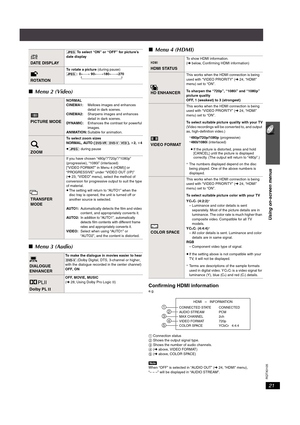 Page 2121
Using on-screen menus
RQTX0105
∫Menu 2 (Video)
∫Menu 3 (Audio)∫Menu 4 (HDMI)
Confirming HDMI informatione.g.
1 Connection status
2 Shows the output signal type.
3 Shows the number of audio channels.
4 (➜ above, VIDEO FORMAT)
5 (➜ above, COLOR SPACE)
[Note]
When “OFF” is selected in “AUDIO OUT” (➜ 24, “HDMI” menu), 
“– – –” will be displayed in “AUDIO STREAM”.
DAT E  DI SP LAY
[JPEG] To select “ON” or “OFF” for picture’s 
date display
ROTATION
To rotate a picture (during pause)
[JPEG] :  0,------....