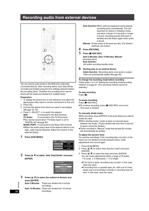 Page 38RQT8926
38
Recording audio from external devices
You can record audio tracks to the HDD from externally 
connected devices. After recording starts, track data will be 
recorded and divided using the time settings selected before 
the recording starts. Therefore the recording (from start to 
finish) will be made and divided into multiple tracks.
Preparation
1 To display the picture turn on the television and select the 
appropriate video input to suit the connections to this unit.
2Press [Í].
3 Connect...