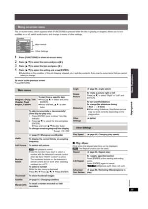 Page 59RQT8926
59
  
The on-screen menu, which appears when [FUNCTIONS] is pressed while the disc is playing or stopped, allows you to turn 
subtitles on or off, switch audio tracks, and change a variety of other settings.
1Press [FUNCTIONS] to show on-screen menu.
2Press [34] to select the menu and press [1].
3Press [34] to select the item and press [1].
4Press [34] to select the setting and press [ENTER].
≥Depending on the condition of the unit (playing, stopped, etc.) and disc contents, there may be some...