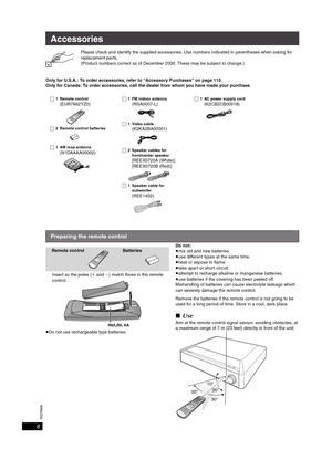 Page 8RQT8926
8
Accessories
Please check and identify the supplied accessories. Use numbers indicated in parentheses when asking for 
replacement parts.
(Product numbers correct as of December 2006. These may be subject to change.)
Only for U.S.A.: To order accessories, refer to “Accessory Purchases” on page 110.
Only for Canada: To order accessories, call the dealer from whom you have made your purchase.
≥Do not use rechargeable type batteries.Do not:
≥mix old and new batteries.
≥use different types at the...