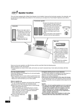 Page 10RQT8926
10
This unit comes equipped with a Dolby Virtual Speaker circuit installed. Using just the front/center speakers, the subwoofer, and 
by reproducing acoustic effects very similar to 5.1ch surround, you can enjoy a true “home theater” experience even within a 
limited space. 
How you set up your speakers can affect the bass and the sound field. Note the following points:
≥Place speakers on flat, secure bases.
≥Placing speakers too close to floors, walls, and corners can result in excessive bass....