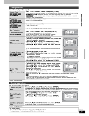 Page 2323
RQT8655
After performing steps 1–3 (➔ page 22)
* Multiple editing is possible.
After performing steps 1–5 (
➡ page 22)
* Multiple editing is possible.
Title operations
Delete Title*
[RAM] [-R] [-R]DL] [-RW‹V›]
[+R] [+R]DL] [+RW]
Press [,] to select “Delete” and press [ENTER].
pOnce deleted, the recorded contents are lost and cannot be restored. Make certain before proceeding.
p[-R] [-R]DL] [+R] [+R]DL] The available recording space does not increase when you delete titles.
p[-RW‹V›] [+RW] Available...