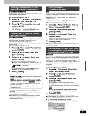 Page 3333
RQT8655
[-R] [-R]DL] [-RW‹V›] [+R] [+R]DL] [+RW]
You can select whether to show the top menu after finalizing. Make 
selections before finalizing the disc.
After performing steps 1–3 (
➡page 32)
4Press [,] to select “Playback will 
start with:” and press [ENTER].
5Press [,] to select the item and 
press [ENTER].
DVD’s Top Menu: The top menu appears first.
First Title on DVD: The disc content is played without 
displaying the top menu.
[-R] [-R]DL] [-RW‹V›] [+R] [+R]DL]
Finalize the disc so you can...