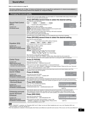 Page 3535
RQT8655
Sound effect
Refer to control reference on page 34.
[Note]pWhen “R MUSICP” is selected, only “Equalizer (EQ)” and “H. Bass” can be set. When headphones are in use, only “Equalizer (EQ)” and
“Surround Music” can be set. (➡page 41)
pYou may experience a reduction in sound quality when these sound effects are used with some sources. If this occurs, turn the sound effects off.
The factory settings for the “H. Bass” (➡ below) and Subwoofer levels (➡ page 36) are optimized for 5.1 channel movie...