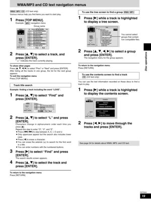 Page 1919
RQT6945
Disc operations
WMA/MP3 and CD text navigation menus
(CD text only)
Various menus help you find items you want to start play.
1Press [TOP MENU].Example: navigation menu 
Group name
2Press [e, r] to select a track, and
press [ENTER].
“” indicates the track currently playing.
To show other pages
Press [e, r, w, q] to select “Prev” or “Next” and press [ENTER].
After listing all the tracks in one group, the list for the next group
appears.
To exit the navigation menu
Press [TOP MENU].
MP3...