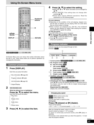 Page 2121
RQT6945
Disc operations
Using On-Screen Menu Icons
AV SYSTEM
SLEEP
FL DISPLAY
DIMMER
PLAY MODE
MIX 2CH
REPEAT
CANCEL
SKIP
CH
TOP MENU
DISPLAY
VOLUME
MUTING
PL C.FOCUSSFCSUBWOOFER
LEVEL
FM MODE
SETUPZOOM GROUP AUDIO
RETURN
TV VOL  TV VOL DIRECT
NAVIGATORPLAY LISTMENU
SLOW/SEARCH
123
456
78
09
TUNER/BAND DVD/CD
TV VCR /AUX
ENTER
CH SELECT
TEST
TV/VIDEO
POSITION
MEMORY
S.SRND
C.S.M
10/ENTER>
=
Numbered
buttons
q
RETURN DISPLAYerw q
ENTER
On-Screen Menu Icons are menus that contain information about
the...