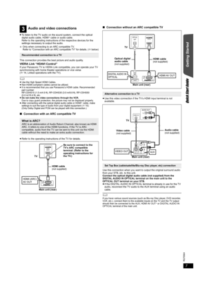 Page 77
RQT9584
Getting Started
Quick Start Guide
≥To listen to the TV audio on the sound system, connect the optical 
digital audio cable, HDMI§ cable or audio cable.
Refer to the operating instructions of the respective devices for the 
settings necessary to output the audio.
§
Only when connecting to an ARC compatible TV. 
Refer to “Connection with an ARC compatible TV” for details. (Bbelow)
This connection provides the best picture and audio quality. 
VIERA Link “HDAVI Control”If your Panasonic TV is VIERA...