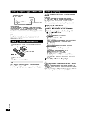 Page 88
RQT9584
Conserving power
The main unit consumes a small amount of power, even when it is in 
standby mode (approx. 0.2 W). To save power when the unit is not to be 
used for a long time, unplug it from the household AC outlet.
You will need to reset some memory items when plugging back the main 
unit.
	The supplied AC power supply cord is for use with the main unit only. 
Do not use it with other equipment. Also, do not use cords from other 
equipment with the main unit.
Aim at the remote control...