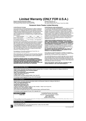 Page 4646
RQT9129
Limited Warranty (ONLY FOR U.S.A.)
Panasonic Consumer Electronics Company,
Division of Panasonic Corporation of North America
One Panasonic Way Secaucus, New Jersey 07094
Panasonic Puerto Rico, Inc.Ave. 65 de Infantería, Km. 9.5
San Gabriel Industrial Park, Carolina, Puerto Rico 00985
Panasonic Home Theater Limited Warranty
Limited Warranty CoverageIf your product does not work properly because of a defect in materials or 
workmanship, Panasonic Consumer Electronics Company or Panasonic...