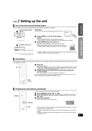 Page 99
RQT9129
STEP 3 Setting up the unit
Turn on the power of the main unit and the wireless system after all connections are complete.
When the system is switched on for the first time, a screen for the basic settings is displayed automatically. Follow the on-screen prompts to make 
basic settings for the system.
Turn on the main unit and wireless system
PreparationTurn on the TV and select the appropriate video input on the TV.
1Press [POWER CI,BÍ] on the wireless 
system.
≥AUTO OPERATION ON/OFF indicator...