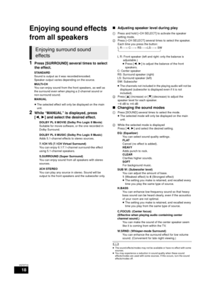 Page 1818
VQT2T10
Enjoying sound effects 
from all speakers
1Press [SURROUND] several times to select 
the effect.
≥The selected effect will only be displayed on the main 
unit.
2While “MANUAL” is displayed, press 
[2, 1] and select the desired effect. ∫
Adjusting speaker level during play
1 Press and hold [–CH SELECT] to activate the speaker 
setting mode.
2 Press [–CH SELECT] several times to select the speaker.
Each time you press the button:
L R—)  C_)  RS_) LS_)  SW...