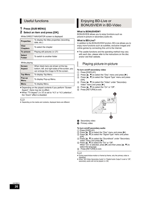 Page 2626
VQT2M13
1Press [SUB MENU]
2Select an item and press [OK].
≥Depending on the played contents if you perform “Screen 
Aspect”, there may be no effect.
≥When “TV Aspect” (>37) is set to “4:3” or “4:3 Letterbox”, 
the “Zoom” effect is disabled.
	≥Depending on the media and contents, displayed items are different.
What is BONUSVIEW?
BONUSVIEW allows you to enjoy functions such as 
picture-in-picture or secondary audio etc.
What is BD-Live?
In addition to the BONUSVIEW function, BD-Live allows you to 
enjoy...