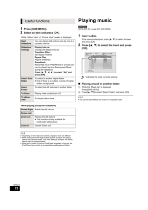 Page 2828
VQT2M13
1Press [SUB MENU].
2Select an item and press [OK].
	≥Depending on the media and contents, displayed items are different.
≥When a still picture with large number of pixels is played, the display 
interval may become longer. Even if the setting is changed, the display 
interval may not become shorter.
≥When both a music CD and an iPod/iPhone is inserted to this unit, the 
iPod/iPhone has a priority to be played back as Background Music.
Playing music
[DVD] [CD]
(DVD-R/R DL, music CD, CD-R/RW)...