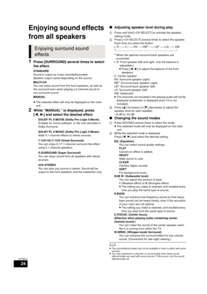 Page 2424
VQT2M13
Enjoying sound effects 
from all speakers
1Press [SURROUND] several times to select 
the effect.
≥The selected effect will only be displayed on the main 
unit.
2While “MANUAL” is displayed, press 
[2, 1] and select the desired effect. ∫
Adjusting speaker level during play
1 Press and hold [–CH SELECT] to activate the speaker 
setting mode.
2 Press [–CH SELECT] several times to select the speaker.
Each time you press the button:
L R—)  C_)  RS_) RB
*_) LB*_) LS_)  SW...