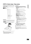 Page 19Getting started 
19
VQT2M13
STEP 6: Smart setup / Easy setup
The Smart setup / Easy setup assists you to make 
necessary settings.
Follow the on-screen prompts to make basic settings for the 
system.
[BT730] [BT330]  : Smart setup
[BT230] : Easy setup
Preparation
≥Turn on your TV and select the appropriate video input mode 
(e.g., VIDEO 1, AV 1, HDMI, etc.) to suit the connections to 
this unit. 
≥ [BT730]  [BT330]  : Place the Auto speaker setup microphone at 
the actual seating position. (At ear level...