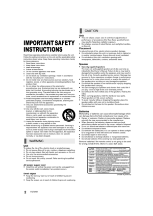 Page 22VQT3X51
IMPORTANT SAFETY 
INSTRUCTIONS
Read these operating instructions carefully before using the unit. 
Follow the safety instructions on the unit and the applicable safety 
instructions listed below. Keep these operating instructions handy 
for future reference.
1 Read these instructions.
2 Keep these instructions.
3 Heed all warnings.
4 Follow all instructions.
5 Do not use this apparatus near water.
6 Clean only with dry cloth.
7 Do not block any ventilation openings. Install in accordance with...